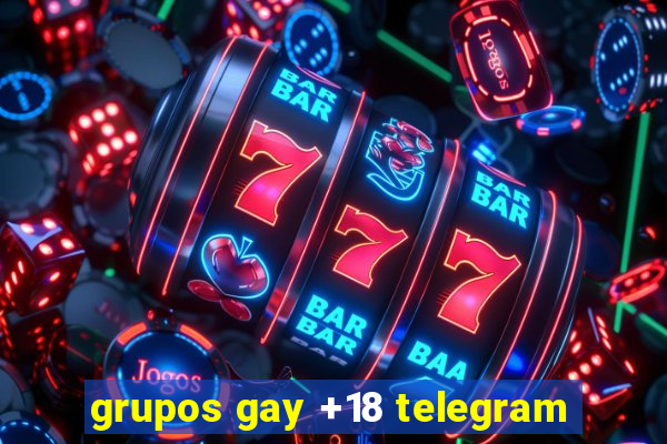 grupos gay +18 telegram