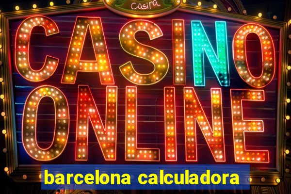 barcelona calculadora