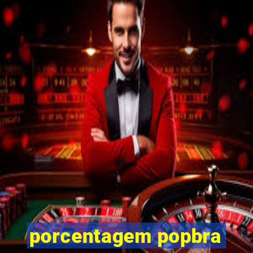 porcentagem popbra