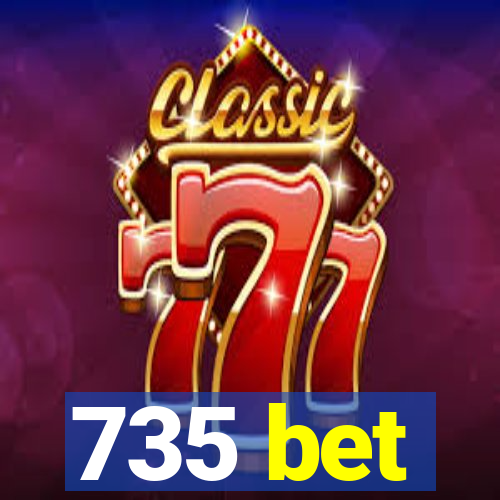 735 bet