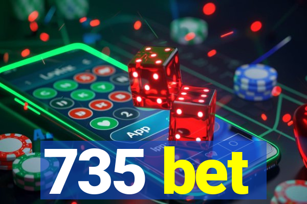 735 bet