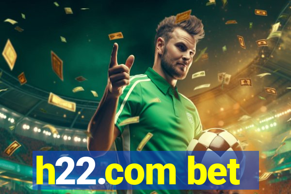 h22.com bet