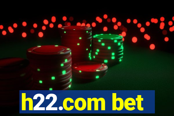 h22.com bet