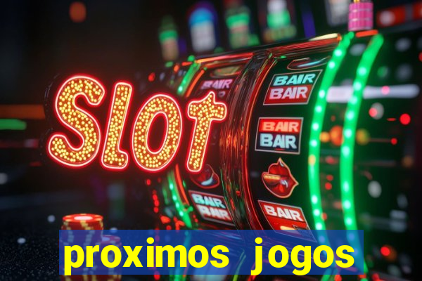 proximos jogos brasileirao serie a