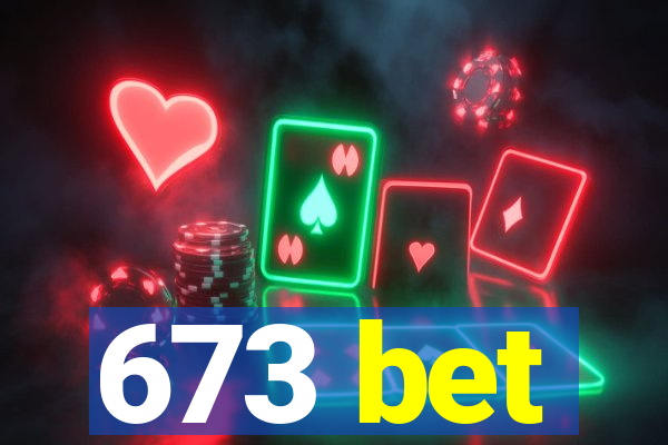 673 bet