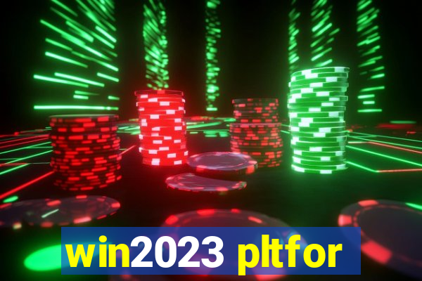 win2023 pltfor