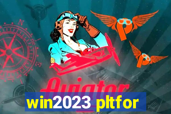 win2023 pltfor