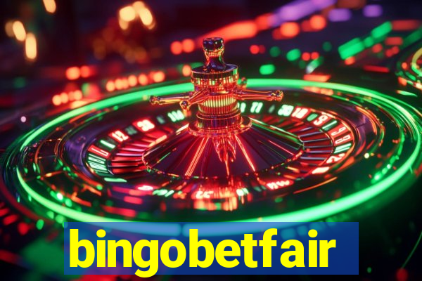 bingobetfair