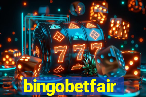 bingobetfair