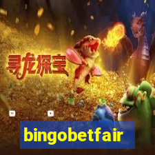 bingobetfair