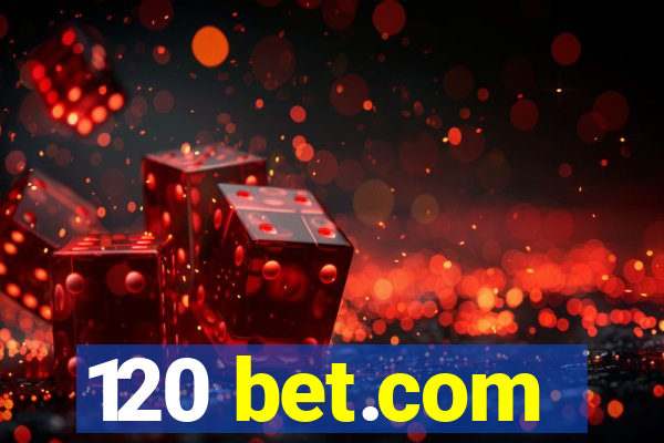 120 bet.com