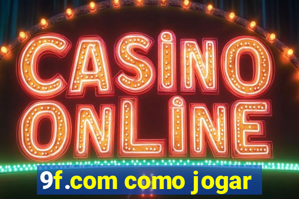 9f.com como jogar