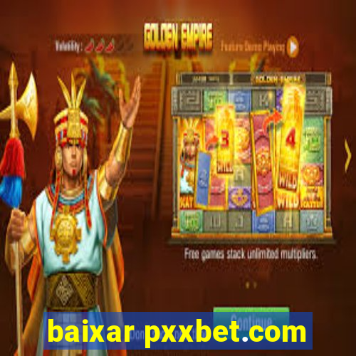 baixar pxxbet.com