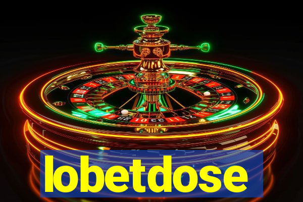 lobetdose