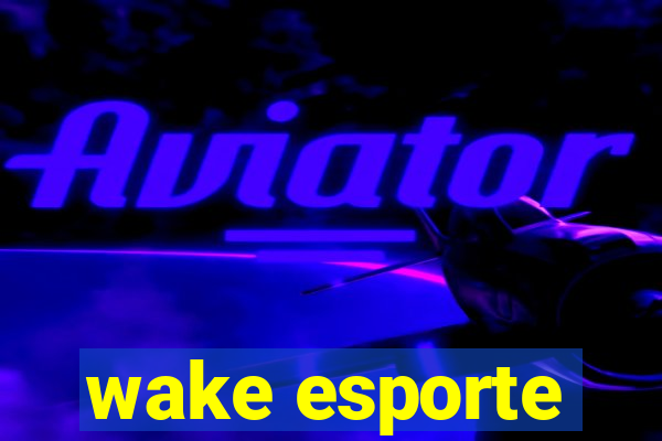 wake esporte