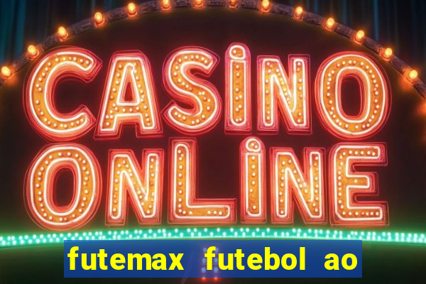 futemax futebol ao vivo hd