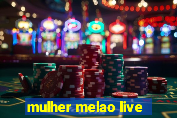 mulher melao live