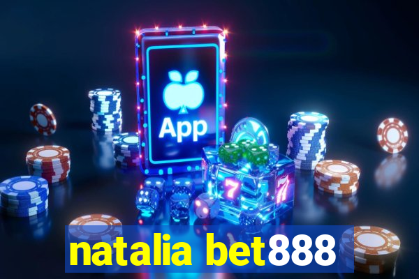 natalia bet888