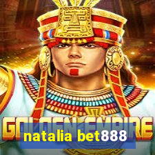 natalia bet888