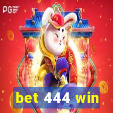 bet 444 win