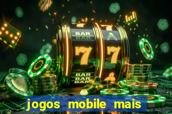 jogos mobile mais jogados 2024