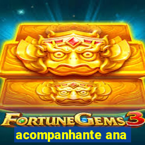 acompanhante ana