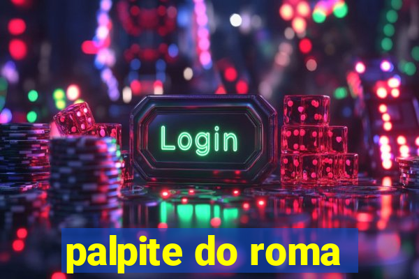 palpite do roma