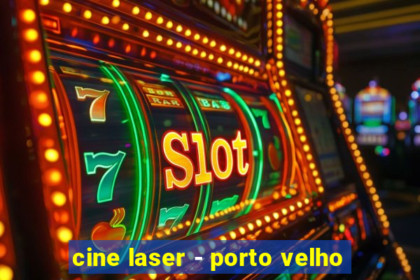 cine laser - porto velho