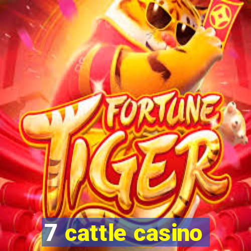 7 cattle casino