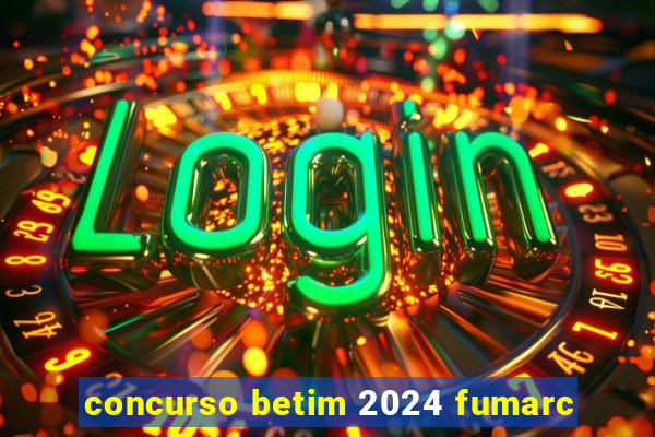 concurso betim 2024 fumarc