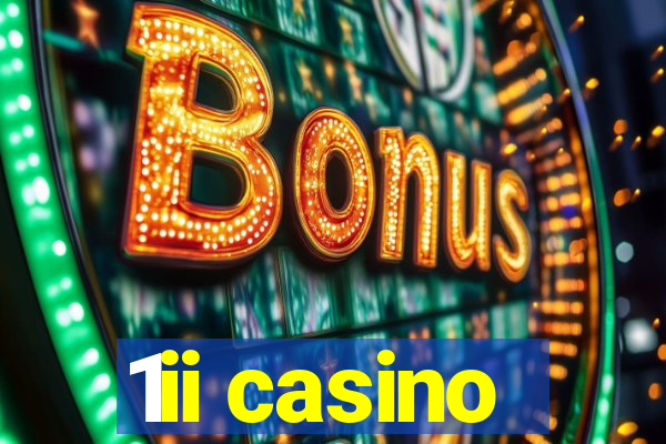 1ii casino