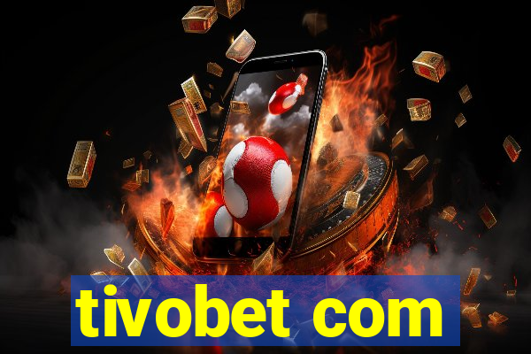 tivobet com