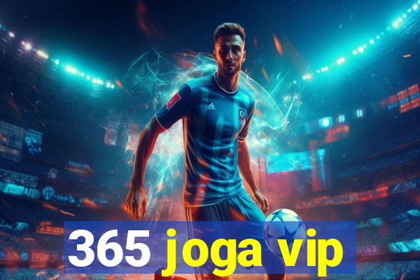 365 joga vip