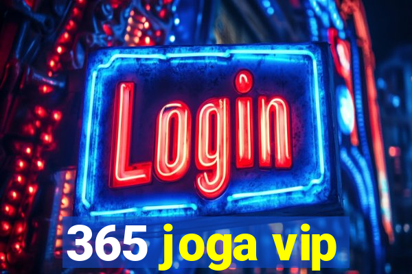 365 joga vip