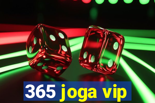 365 joga vip