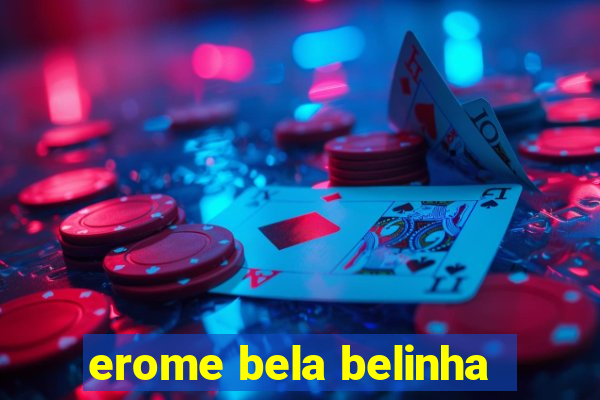 erome bela belinha