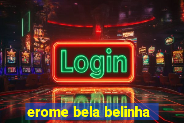 erome bela belinha