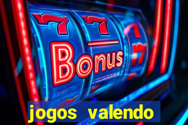 jogos valendo dinheiro online