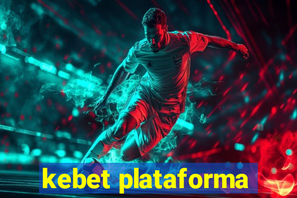 kebet plataforma