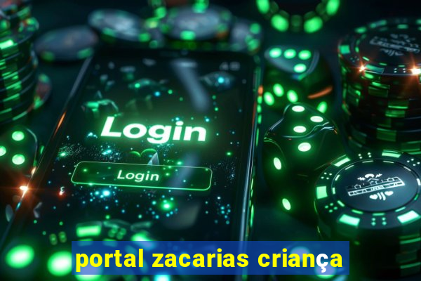 portal zacarias criança