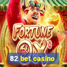 82 bet casino