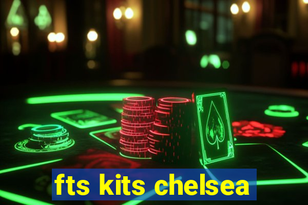 fts kits chelsea