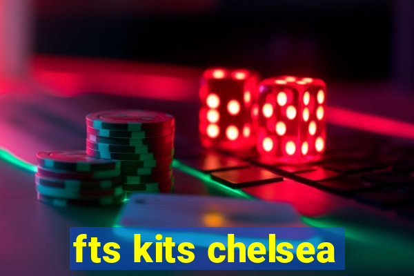 fts kits chelsea