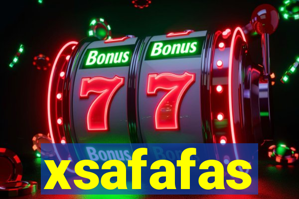 xsafafas