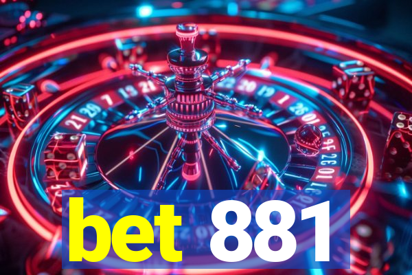 bet 881