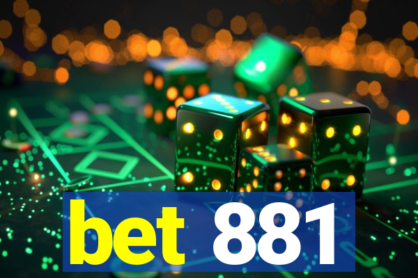 bet 881