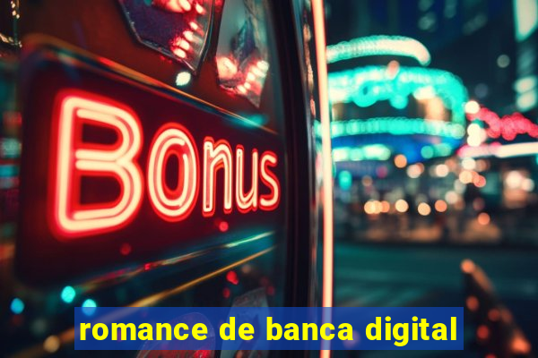 romance de banca digital