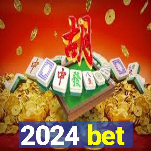 2024 bet