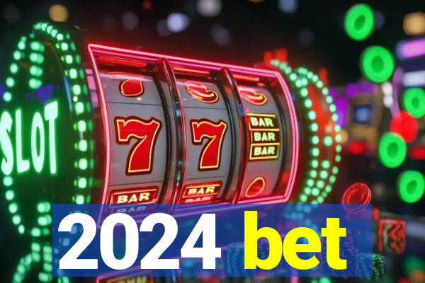 2024 bet