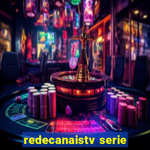 redecanaistv serie